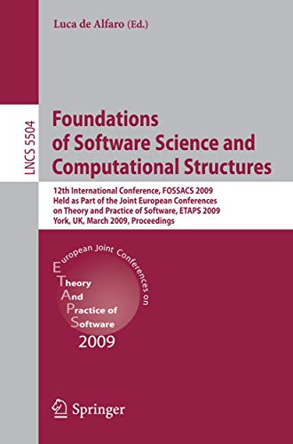 Imagen de archivo de Foundations of Software Science and Computational Structures : 12th International Conference, FOSSACS 2009, Held as Part of the Joint European Conferences on Theory and Practice of Software, ETAPS 2009, York, UK, March 22-29, 2009, Proceedings a la venta por Buchpark
