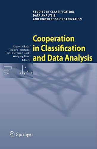 Stock image for Cooperation in Classification and Data Analysis: Proceedings of Two German-Japanese Workshops (Studies in Classification, Data Analysis, and Knowledge Organization) for sale by Phatpocket Limited
