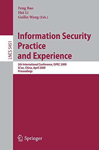 9783642008429: Information Security Practice and Experience: 5th International Conference, ISPEC 2009 Xi'an, China, April 13-15, 2009 Proceedings (Lecture Notes in Computer Science, 5451)