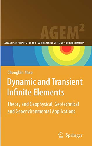 Stock image for Dynamic And Transient Infinite Elements: Theory And Geophysical, Geotechnical And Geoenvironmental Applications for sale by Basi6 International