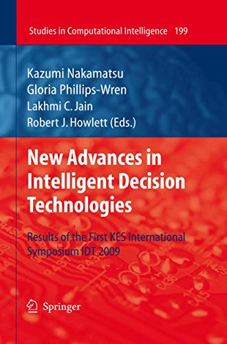 New Advances in Intelligent Decision Technologies Results of the First KES International Symposium IDT'09 199 Studies in Computational Intelligence - Gloria Phillips-Wren
