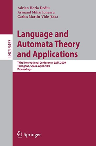 Stock image for Language and Automata Theory and Applications Third International Conference, LATA 2009, Tarragona, Spain, April 2-8, 2009. Proceedings for sale by Buchpark