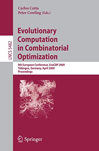 Stock image for Evolutionary Computation In Combinatorial Optimization: 9Th European Conference, Evocop 2009 Tubingen, Germany, April 15-17, 2009 Proceedings for sale by Basi6 International