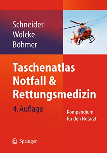 9783642010507: Taschenatlas Notfall & Rettungsmedizin: Kompendium fr den Notarzt