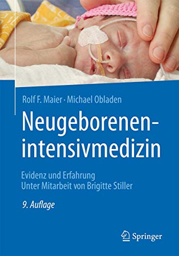 Neugeborenenintensivmedizin: Evidenz und Erfahrung - Micha (CON) Bahr Rolf F. (EDT) Maier Michael Obladen,Rolf F. Maier,Brigitte (CON) Stiller
