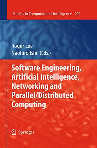 9783642012020: Software Engineering, Artificial Intelligence, Networking and Parallel/Distributed Computing: 209 (Studies in Computational Intelligence)