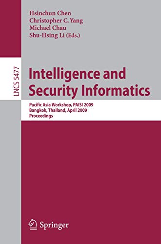 Beispielbild fr Intelligence and Security Informatics Pacific Asia Workshop, PAISI 2009, Bangkok, Thailand, April 27, 2009. Proceedings zum Verkauf von Buchpark