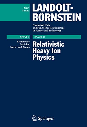 9783642015380: Relativistic Heavy Ion Physics: 23 (Landolt-Brnstein: Numerical Data and Functional Relationships in Science and Technology - New Series)