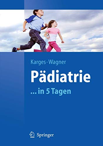 9783642015670: Pdiatrie in 5 Tagen (Springer-Lehrbuch) (German Edition)
