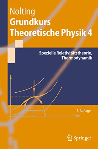 9783642016035: Grundkurs Theoretische Physik 4: Spezielle Relativittstheorie, Thermodynamik (Springer-Lehrbuch) (German Edition)