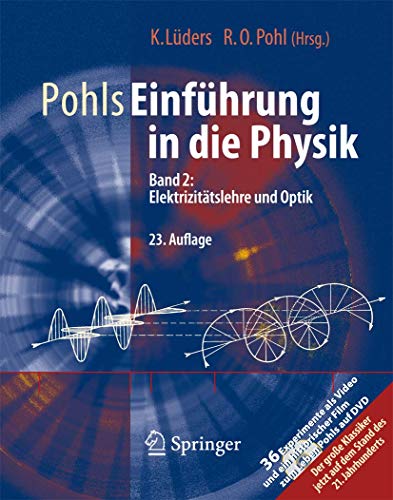 Pohls Einführung in die Physik: Band 2: Elektrizitätslehre und Optik Lüders, Klaus and Pohl, Robert O. - Klaus La1/4ders,Klaus Luderssen,Klaus Luders,Robert Otto Pohl,