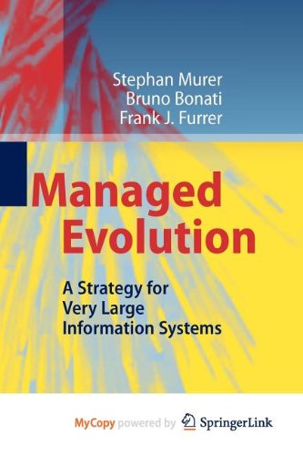 Managed Evolution: A Strategy for Very Large Information Systems (9783642016349) by Murer, Stephan; Bonati, Bruno