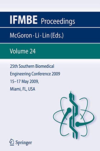 9783642016967: 25th Southern Biomedical Engineering Conference 2009; 15 - 17 May, 2009, Miami, Florida, USA (IFMBE Proceedings, 24)