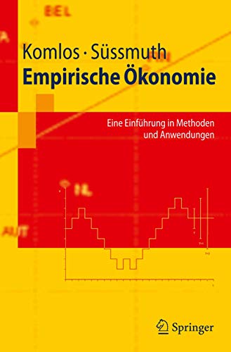 Empirische Ökonimie.Eine Einführung in Methoden und Anwendungen - Komlos,John/Süssmuth,Bernd