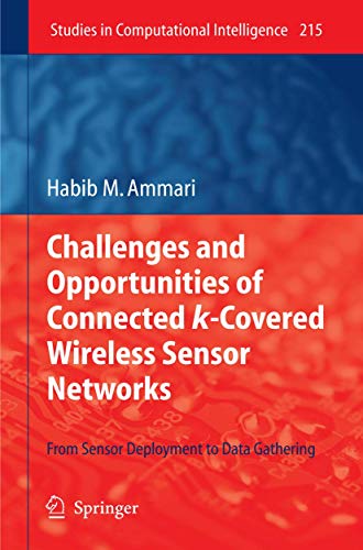 Stock image for Challenges and Opportunities of Connected k-Covered Wireless Sensor Networks: From Sensor Deployment to Data Gathering for sale by Grey Matter Books