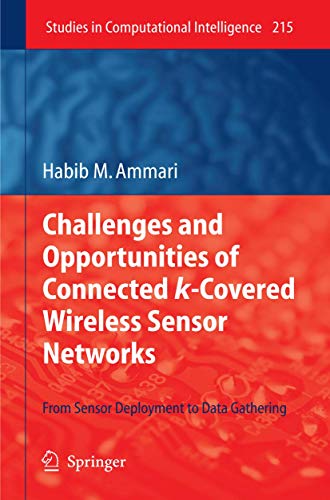 9783642018763: Challenges and Opportunities of Connected k-Covered Wireless Sensor Networks: From Sensor Deployment to Data Gathering: 215 (Studies in Computational Intelligence, 215)