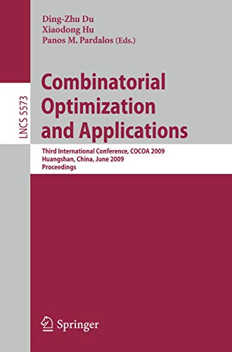 Stock image for Combinatorial Optimization And Applications: Third International Conference, Cocoa 2009, Huangshan, China, June 10-12, 2009, Proceedings for sale by Basi6 International