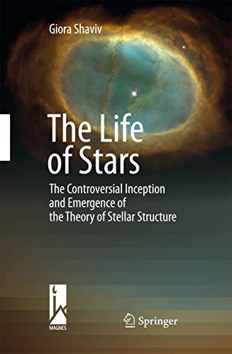 9783642020872: The Life of Stars: The Controversial Inception and Emergence of the Theory of Stellar Structure