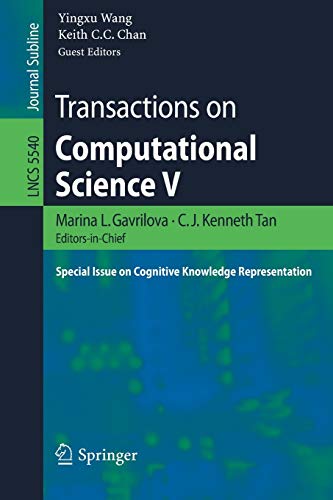 9783642020964: Transactions on Computational Science V: Special Issue on Cognitive Knowledge Representation: 5540 (Lecture Notes in Computer Science)