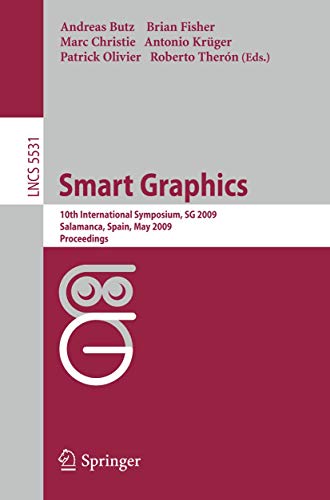 Stock image for Smart Graphics : 10th International Symposium, SG 2009, Salamanca, Spain, Mai 28-30, 2009, Proceedings for sale by Better World Books Ltd