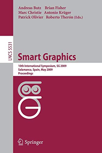 9783642021145: Smart Graphics: 10th International Symposium, SG 2009, Salamanca, Spain, Mai 28-30, 2009, Proceedings (Lecture Notes in Computer Science, 5531)