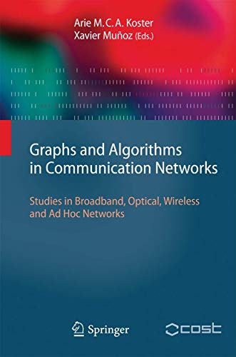9783642022494: Graphs and Algorithms in Communication Networks: Studies in Broadband, Optical, Wireless and Ad Hoc Networks (Texts in Theoretical Computer Science. An EATCS Series)