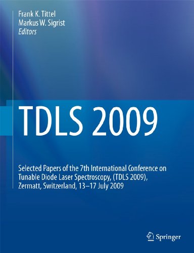 9783642022913: TDLS 2009: Selected Papers of the 7th International Conference on Tunable Diode Laser Spectroscopy, (TDLS 2009), Zermatt, Switzerland, 13-17 July 2009