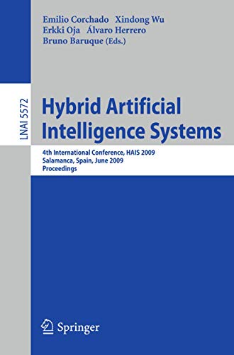 Beispielbild fr Hybrid Artificial Intelligence Systems 4th International Conference, HAIS 2009, Salamanca, Spain, June 10-12, 2009, Proceedings zum Verkauf von Buchpark