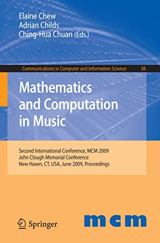 Stock image for Mathematics and Computation in Music: Second International Conference, MCM 2009, New Haven, CT, USA, June 19-22, 2009. Proceedings (Communications in Computer and Information Science) for sale by Chiron Media