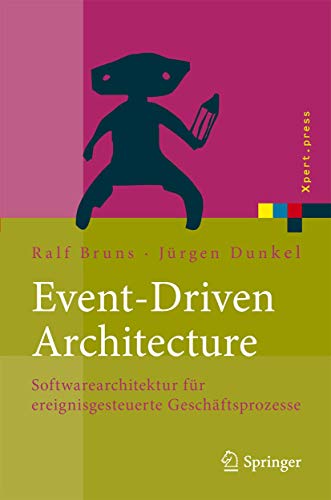 9783642024382: Event-Driven Architecture: Softwarearchitektur fr ereignisgesteuerte Geschftsprozesse (Xpert.press)