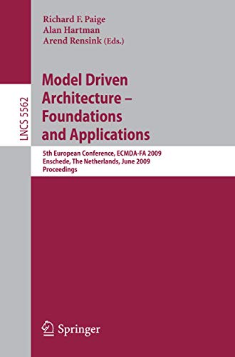 9783642026737: Model Driven Architecture - Foundations and Applications: 5th European Conference, ECMDA-FA 2009, Enschede, The Netherlands, June 23-26, 2009, ... (Lecture Notes in Computer Science, 5562)