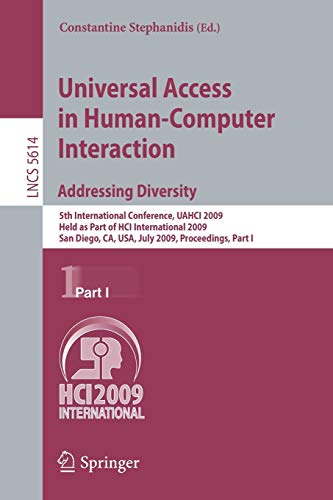 Universal Access in Human-Computer Interaction. Addressing Diversity : 5th International Conference, UAHCI 2009, Held as Part of HCI International 2009, San Diego, CA, USA, July 19-24, 2009. Proceedings, Part I - Constantine Stephanidis