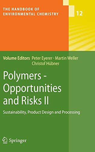 Stock image for Polymers - Opportunities and Risks II: Sustainability, Product Design and Processing (The Handbook of Environmental Chemistry, 12) for sale by Phatpocket Limited