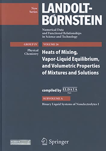 Binary Liquid Systems of Nonelectrolytes I: Supplement to Vols. IV/10A, IV/13A1, IV/13A2, IV/23A (Landolt-BÃ¶rnstein: Numerical Data and Functional ... in Science and Technology - New Series, 26A) (9783642029349) by Kehiaian, Henry V.; Fontaine, Jean-Claude; Cibulka, Ivan; Sosnkowska-Kehiaian, K.