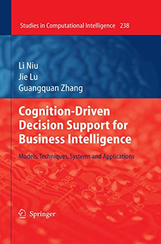 Beispielbild fr Cognition-Driven Decision Support for Business Intelligence: Models, Techniques, Systems and Applications: 238 (Studies in Computational Intelligence, 238) zum Verkauf von WorldofBooks