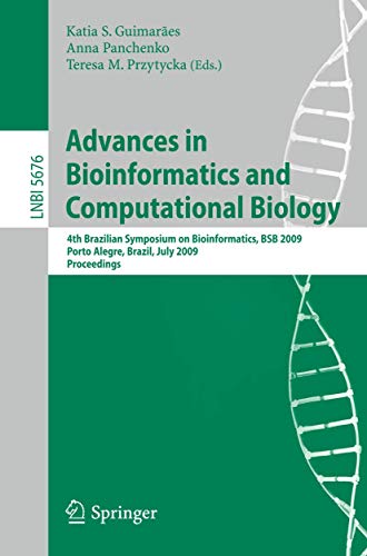 9783642032226: Advances in Bioinformatics and Computational Biology: 4th Brazilian Symposium on Bioinformatics, BSB 2009, Porto Alegre, Brazil, July 29-31, 2009, ... (Lecture Notes in Computer Science, 5676)