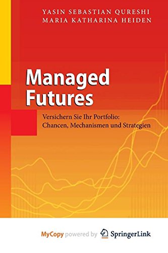 9783642032325: Managed Futures: Versichern Sie Ihr Portfolio: Chancen, Mechanismen und Strategien (German Edition)