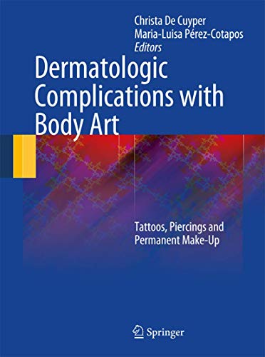 9783642032912: Dermatologic Complications with Body Art: Tattoos, Piercings and Permanent Make-Up