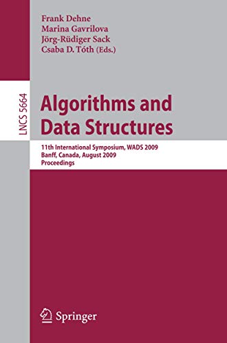 Imagen de archivo de Algorithms and Data Structures: 11th International Symposium, WADS 2009, Banff, Canada, August 21-23, 2009. Proceedings (Lecture Notes in Computer Science, 5664) a la venta por Phatpocket Limited