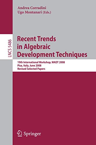 Immagine dell'editore per Recent Trends in Algebraic Development Techniques: 19th International Workshop, WADT 2008, Pisa, Italy, June 13-16, 2008, Revised Selected Papers (Lecture Notes in Computer Science) venduto da Chiron Media