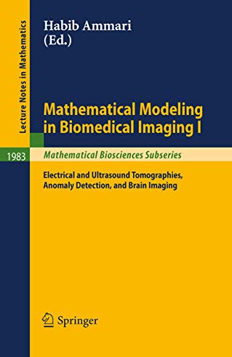 Mathematical Modeling In Biomedical Imaging I