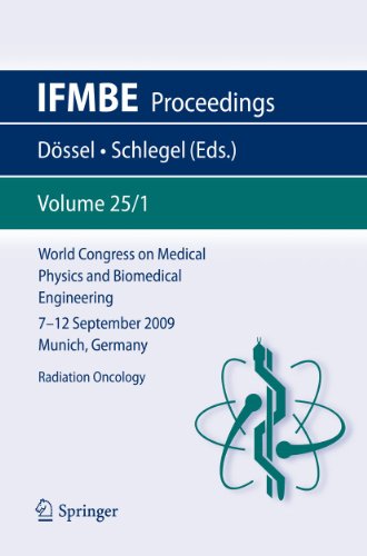 9783642034725: World Congress on Medical Physics and Biomedical Engineering 7-12 September, 2009 Munich, Germany: Radiation Oncology: Vol. 25/I Radiation Oncology: 25/1