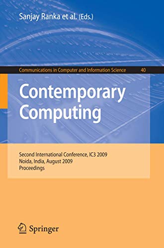 Stock image for Contemporary Computing: Second International Conference, IC3 2009, Noida, India, August 17-19, 2009. Proceedings (Communications in Computer and Information Science, 40) for sale by Lucky's Textbooks