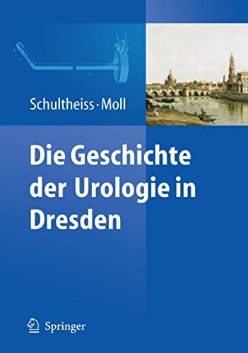 Stock image for Die Geschichte der Urologie in Dresden for sale by medimops