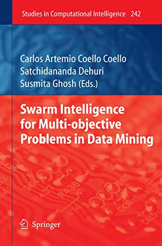 9783642036248: Swarm Intelligence for Multi-objective Problems in Data Mining: 242