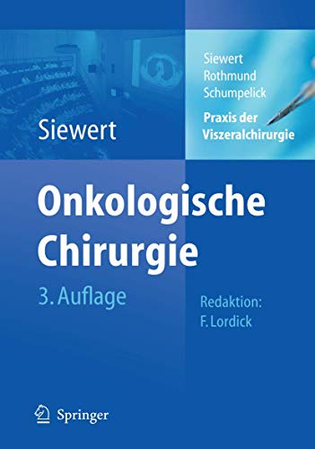 Beispielbild fr Praxis der Viszeralchirurgie: Onkologische Chirurgie Gebundene Ausgabe von J. R. Siewert (Herausgeber), Matthias Rothmund (Herausgeber), Volker Schumpelick (Herausgeber), Florian Lordick (Assistent) zum Verkauf von BUCHSERVICE / ANTIQUARIAT Lars Lutzer