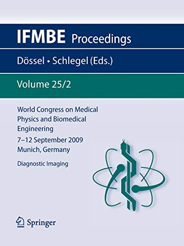 Stock image for World Congress on Medical Physics and Biomedical Engineering September 7 - 12; 2009 Munich; Germany : Vol. 25/2 Diagnostic Imaging for sale by Ria Christie Collections