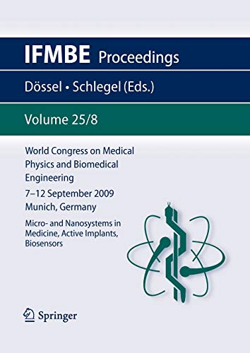 Stock image for World Congress on Medical Physics and Biomedical Engineering September 7 - 12; 2009 Munich; Germany : Vol. 25/VIII Micro- and Nanosystems in Medicine; Active Implants; Biosensors for sale by Ria Christie Collections