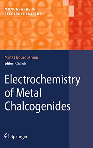 9783642039669: Electrochemistry of Metal Chalcogenides (Monographs in Electrochemistry)