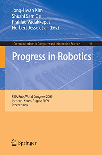 Imagen de archivo de Progress In Robotics: Fira Roboworld Congress 2009, Incheon, Korea, August 16-20, 2009. Proceedings a la venta por Basi6 International
